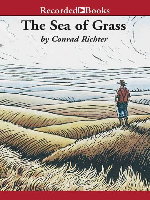 Title details for The Sea of Grass by Conrad Richter - Available